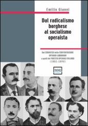 Dal radicalismo borghese al socialismo operaista. Dai congressi della Confederazione Operaia Lombarda a quelli del partito Operaio Italiano (1881-1890)