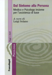 Dal sintomo alla persona. Medico e psicologo insieme per l