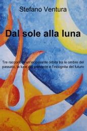 Dal sole alla luna