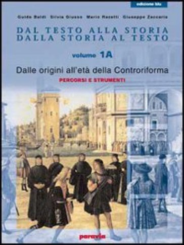 Dal testo alla storia. Dalla storia al testo. Ediz. blu. Per le Scuole superiori. 3/2: Dalla scapigliatura al postmoderno