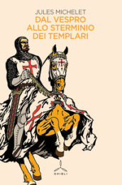 Dal vespro allo sterminio dei templari