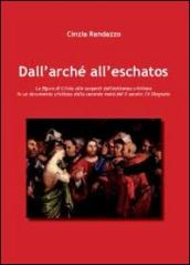 Dall Archè all Eschatos. La figura di Cristo alle sorgenti dell esistenza cristiana nell A Diogneto