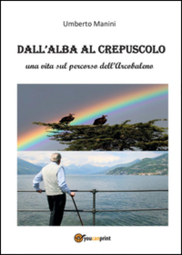 Dall'alba al crepuscolo - Umberto Manini