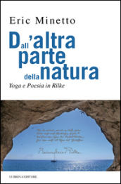 Dall altra parte della natura. Yoga e poesia in Rilke