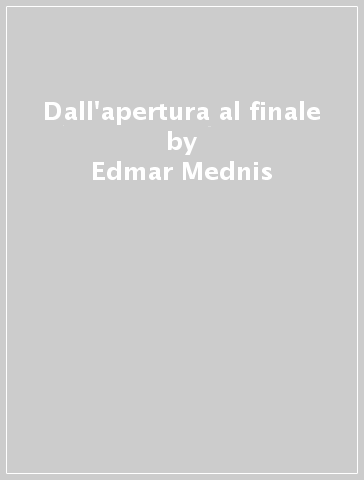 Dall'apertura al finale - Edmar Mednis