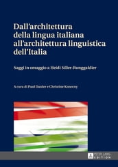 Dall architettura della lingua italiana all architettura linguistica dell Italia