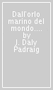 Dall orlo marino del mondo. Poesie. Ediz. italiana e inglese