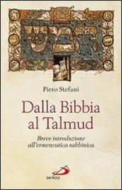 Dalla Bibbia al Talmud. Breve introduzione all ermeneutica rabbinica