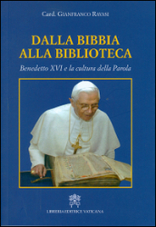 Dalla Bibbia alla biblioteca. Benedetto XVI e la cultura della parola