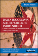 Dalla Jugoslavia alle repubbliche indipendenti. Cronaca postuma di un utopia assassinata e delle guerre fratricide