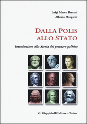 Dalla Polis allo Stato. Introduzione alla storia del pensiero politico - Luigi Marco Bassani - Alberto Mingardi