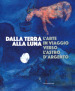 Dalla Terra alla Luna. L arte in viaggio verso l astro d argento. Catalogo della mostra (Torino, 19 luglio-11 novembre 2019). Ediz. a colori