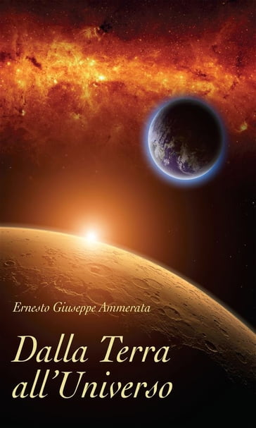 Dalla Terra all'Universo - Ernesto Giuseppe Ammerata