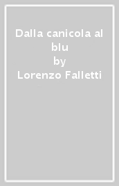 Dalla canicola al blu