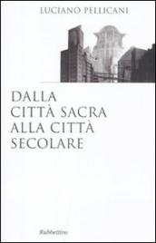 Dalla città sacra alla città secolare