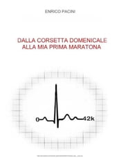 Dalla corsetta domenicale alla mia prima maratona