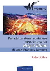 Dalla letteratura reunionese all ibridismo del Nègre Blanc di Jean-François Samlong