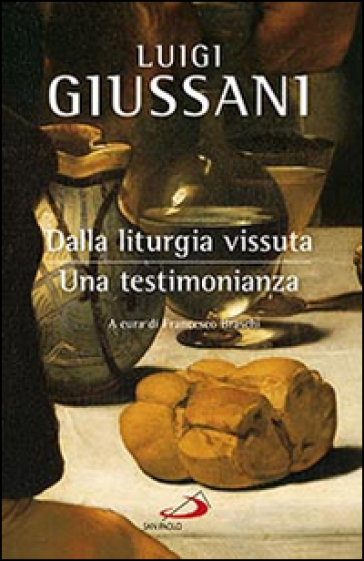 Dalla liturgia vissuta. Una testimonianza - Luigi Giussani