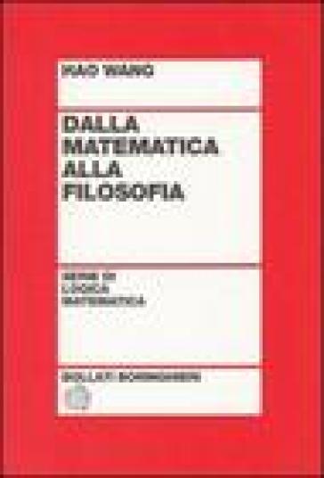 Dalla matematica alla filosofia - Hao Wang