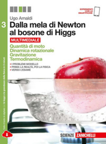 Dalla mela di Newton al bosone di Higgs. La fisica in cinque anni. Per le Scuole superiori. Con e-book. Con espansione online. 3: Quantità di moto, dinamica rotazionale, gravitazione, termodinamica - Ugo Amaldi