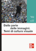 Dalla parte delle immagini. Temi di cultura visuale