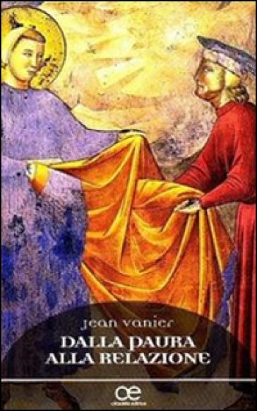 Dalla paura alla relazione - Jean Vanier