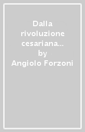 Dalla rivoluzione cesariana alla riforma di Caracalla