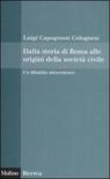 Dalla storia di Roma alle origini della società civile. Un dibattito ottocentesco - Luigi Capogrossi Colognesi