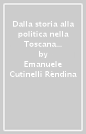 Dalla storia alla politica nella Toscana del Rinascimento