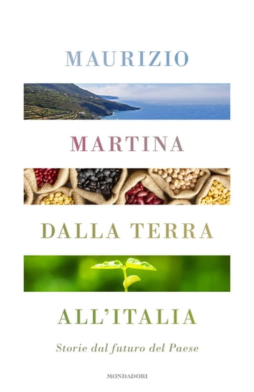 Dalla terra all'Italia - Maurizio Martina