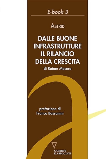 Dalle buone infrastrutture il rilancio della crescita - Rainer Masera