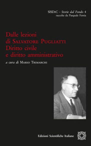 Dalle lezioni di Salvatore Pugliatti. Diritto civile e diritto amministrativo