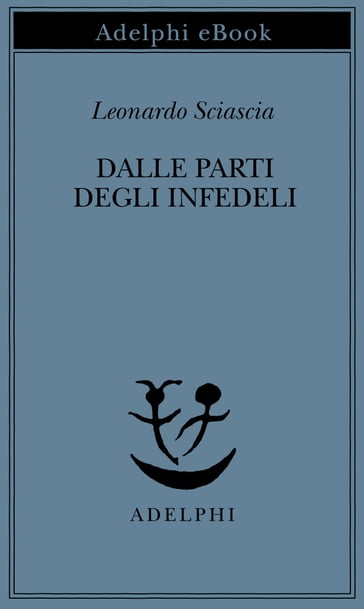 Dalle parti degli infedeli - Leonardo Sciascia