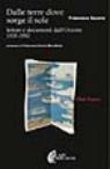 Dalle terre dove sorge il sole. Lettere e documenti dall'Oriente 1535-1552 - Francesco Saverio