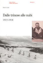 Dalle trincee alle nubi (1915-1918)