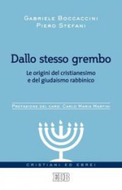 Dallo stesso grembo. Le origini del cristianesimo e del giudaismo rabbinico