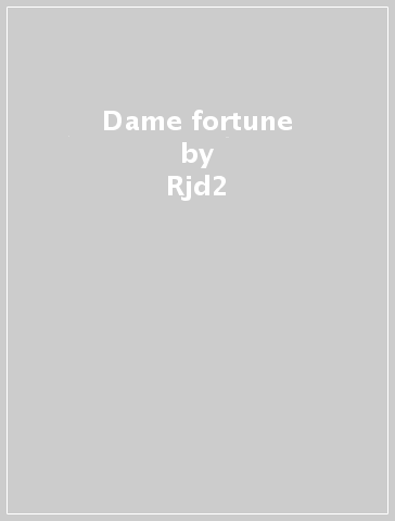 Dame fortune - Rjd2