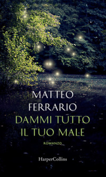 Dammi tutto il tuo male - Matteo Ferrario