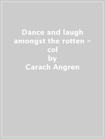Dance and laugh amongst the rotten - col - Carach Angren