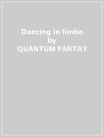 Dancing in limbo - QUANTUM FANTAY