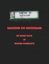 Dancing on Quicksand: Six Short Plays