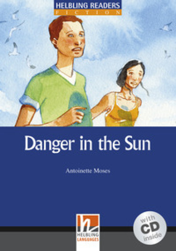 Danger in the sun. Livello 5 (B1). Con CD Audio - Antoinette Moses