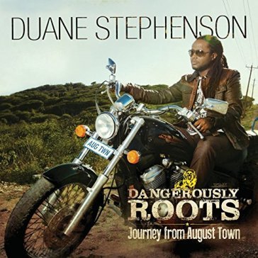 Dangerously roots - DUANE STEPHENSON