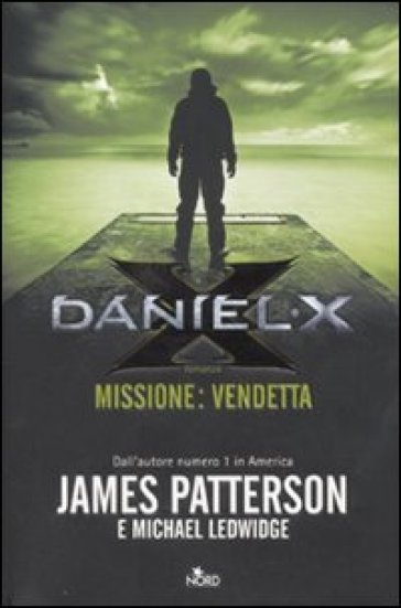 Daniel X. Missione: vendetta - James Patterson - Michael Ledwidge