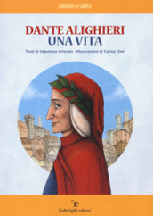 Dante Alighieri. Una vita