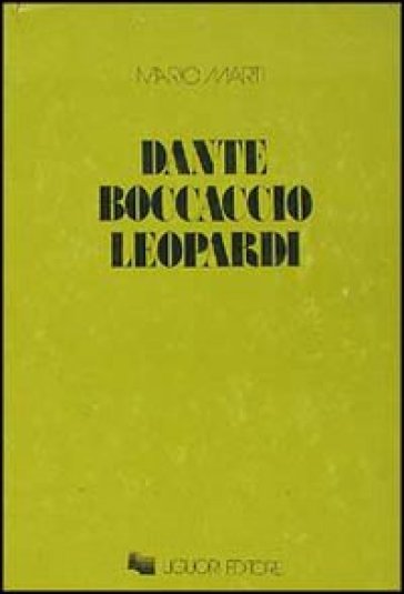 Dante, Boccaccio, Leopardi - Mario Marti