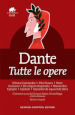 Dante. Tutte le opere. Ediz. integrale