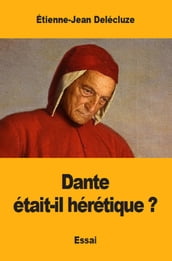 Dante était-il hérétique ?