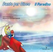 Dante per gioco. Il Paradiso. Ediz. illustrata