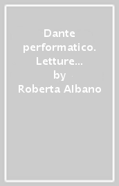 Dante performatico. Letture in diffrazione tra letteratura e performing arts